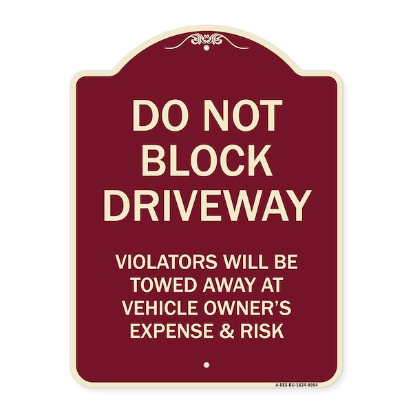 Signmission Designer Series-Do Not Block Driveway Violators Will Be Towed Away Vehicle, 24" x 18", BU-1824-9984 A-DES-BU-1824-9984 - main